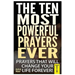 The Ten Most Powerful Prayers Ever: Prayers That Will Change Your Life Forever!