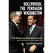 Hollywood, the Pentagon and Washington: The Movies and National Security from World War II to the Present Day