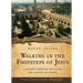Walking in the Footsteps of Jesus: A Journey Through the Lands and Lessons of Christ