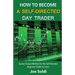 How to Become a Self-Directed Day Trader: Easiest Fastest Method for the Self-Directed Beginner Trader to Learn