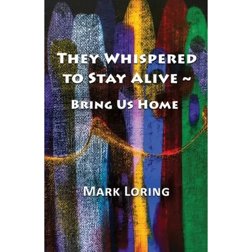 They Whispered to Stay Alive Bring Us Home