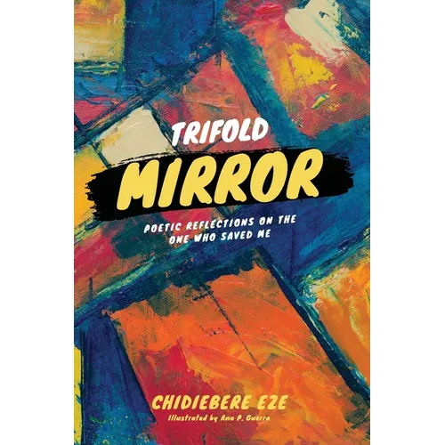Trifold Mirror: Poetic Reflections on the One Who Saved Me