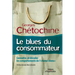 Le blues du consommateur: Connaître et décoder les comportements de l'homo-clients