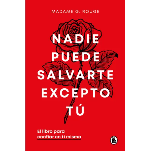 Nadie Puede Salvarte Excepto Tú. El Libro Para Confiar En Ti Misma / No One Can Save You But You