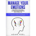 Manage Your Emotions: This Book Includes: Master Your Emotions, Emotional EQ: A Proven Plan to Change Your Mindset and Guide Your Life to Su