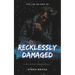 Recklessly Damaged: A Dark Taboo Stepbrothers Reverse Harem Romance (The Lies We Keep - Book 3)