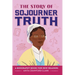 The Story of Sojourner Truth: An Inspiring Biography for Young Readers