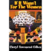 If It Wasn't for the Women...: Black Women's Experience and Womanist Culture in Church and Community