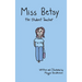 Miss Betsy the Student Teacher