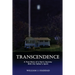 Transcendence: A True Story of a Son's Journey With His Father's Spirit