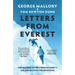 Letters from Everest: Unpublished Letters from Mallory's Life and Death in the Mountains