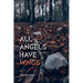 All Angels Have Wings