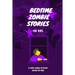 Bedtime Zombie Stories for Kids: A Wide Variety of Horror Stories