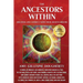 The Ancestors Within: Discover and Connect With Your Ancient Origins