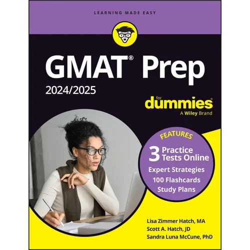 GMAT Prep 2024/2025 for Dummies (GMAT Focus Edition): Book + 3 Practice Tests + 100 Flashcards Online