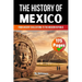 The History of Mexico: From Ancient Civilizations to the Modern Republic