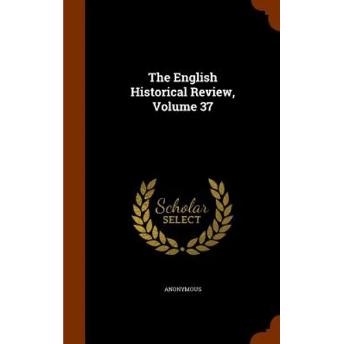 The English Historical Review, Volume 37