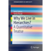 Why We Live in Hierarchies?: A Quantitative Treatise