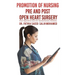 Promotion of Nursing Pre and Post Open Heart Surgery