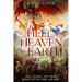 Hell, Heaven and Earth: Hell, Heaven, and Their Impact on the Here and Now