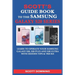 Scott's Guide Book to the Samsung Galaxy S20 Series: Learn to operate your Samsung Galaxy S20, S20 Plus and S20 Ultra with hidden tips & tricks