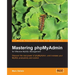 Mastering Phpmyadmin for Effective MySQL Management