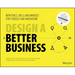 Design a Better Business: New Tools, Skills, and Mindset for Strategy and Innovation