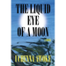 The Liquid Eye of a Moon