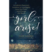 Girl, Arise!: A Catholic Feminist's Invitation to Live Boldly, Love Your Faith, and Change the World