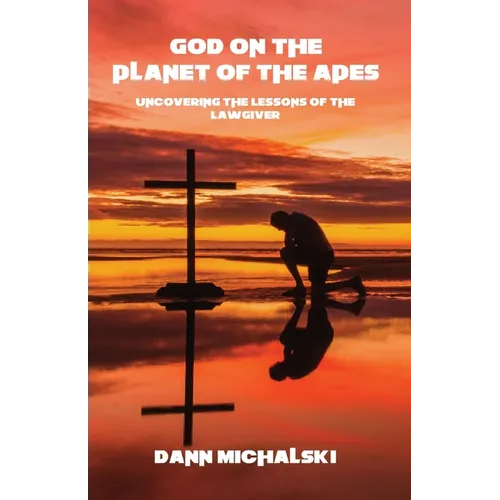 God on the Planet of the Apes: Uncovering the Lessons of the Lawgiver