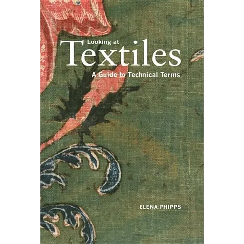 Looking at Textiles: A Guide to Technical Terms