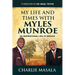 My Life and Times with Myles Munroe: An Inspirational Life of Service