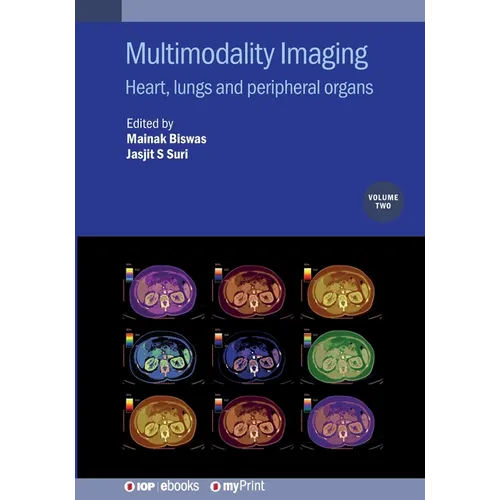 Multimodality Imaging, Volume 2: Heart, lungs and peripheral organs