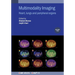 Multimodality Imaging, Volume 2: Heart, lungs and peripheral organs