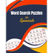 Word Search Puzzles in Spanish: Large Print for Seniors (Sopa de Letras en Español para Adultos por Temas - Letra Grande)
