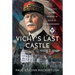 Vichy's Last Castle: Pétain's Puppet Regime in Exile at Sigmaringen