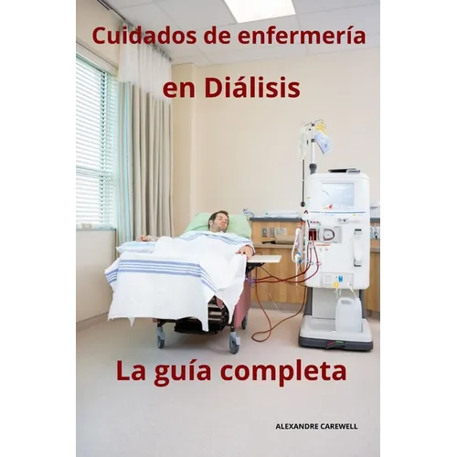 Cuidados de enfermería en diálisis - La guía completa