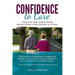 Confidence to Care [Canadian Edition]: A Resource for Family Caregivers Provding Alzheimer's Disease or Other Dementias Care at Home