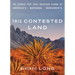 This Contested Land: The Storied Past and Uncertain Future of America's National Monuments