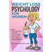 Weight Loss Psychology for Women: Kick the Fat Girl Out of Your Head and Lose the Weight Permanently!