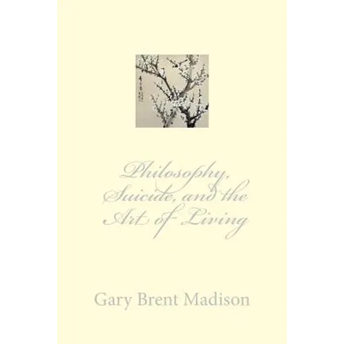 Philosophy, Suicide, and the Art of Living