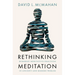Rethinking Meditation: Buddhist Meditative Practice in Ancient and Modern Worlds