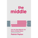 The Middle: How the Quiet Majority Can Mend a Divided Nation