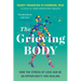 The Grieving Body: How the Stress of Loss Can Be an Opportunity for Healing