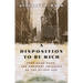 A Disposition to Be Rich: Ferdinand Ward, the Greatest Swindler of the Gilded Age
