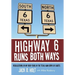 Highway 6 Runs Both Ways: Recollections of My Four Years in the Texas A&M Corps of Cadets