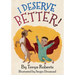 I Deserve Better!
