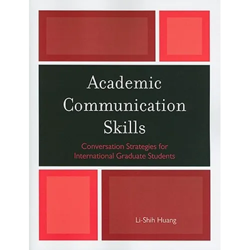 Academic Communication Skills: Conversation Strategies for International Graduate Students
