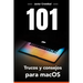 101 Trucos para macOS(R): Ahorra tiempo y trabaja más rápido con tu equipo