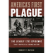 America's First Plague: The Deadly 1793 Epidemic That Crippled a Young Nation